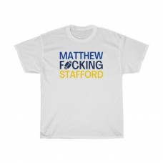 Matthew Fucking Stafford Los Angeles Football Fan Super Bowl Champ Gift T Shirt